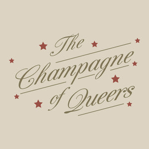 The Champagne of Queers Tee Shirt