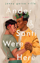 Load image into Gallery viewer, Ander & Santi Were Here: A Novel