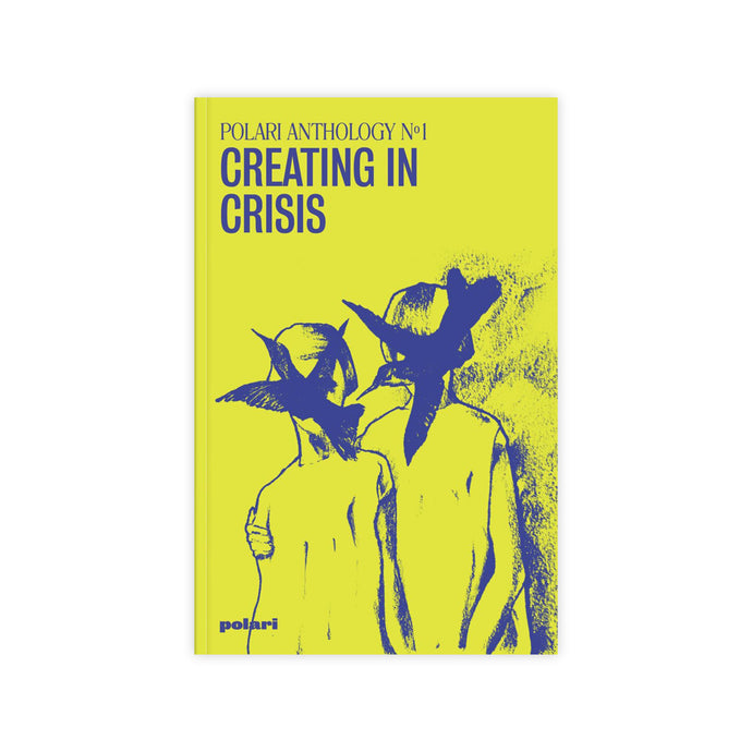 Polari Anthology N°1: Creating in Crisis