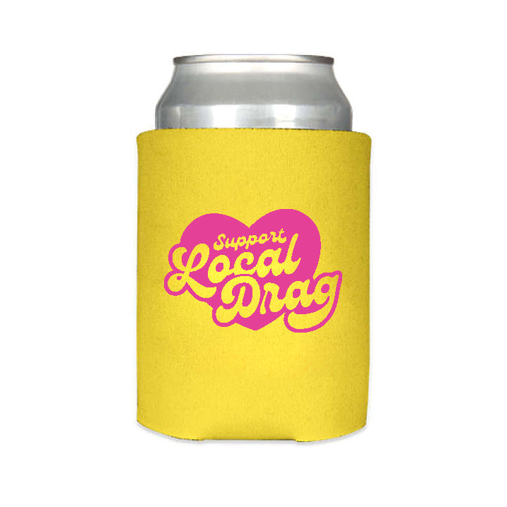 Support Local Drag Koozie