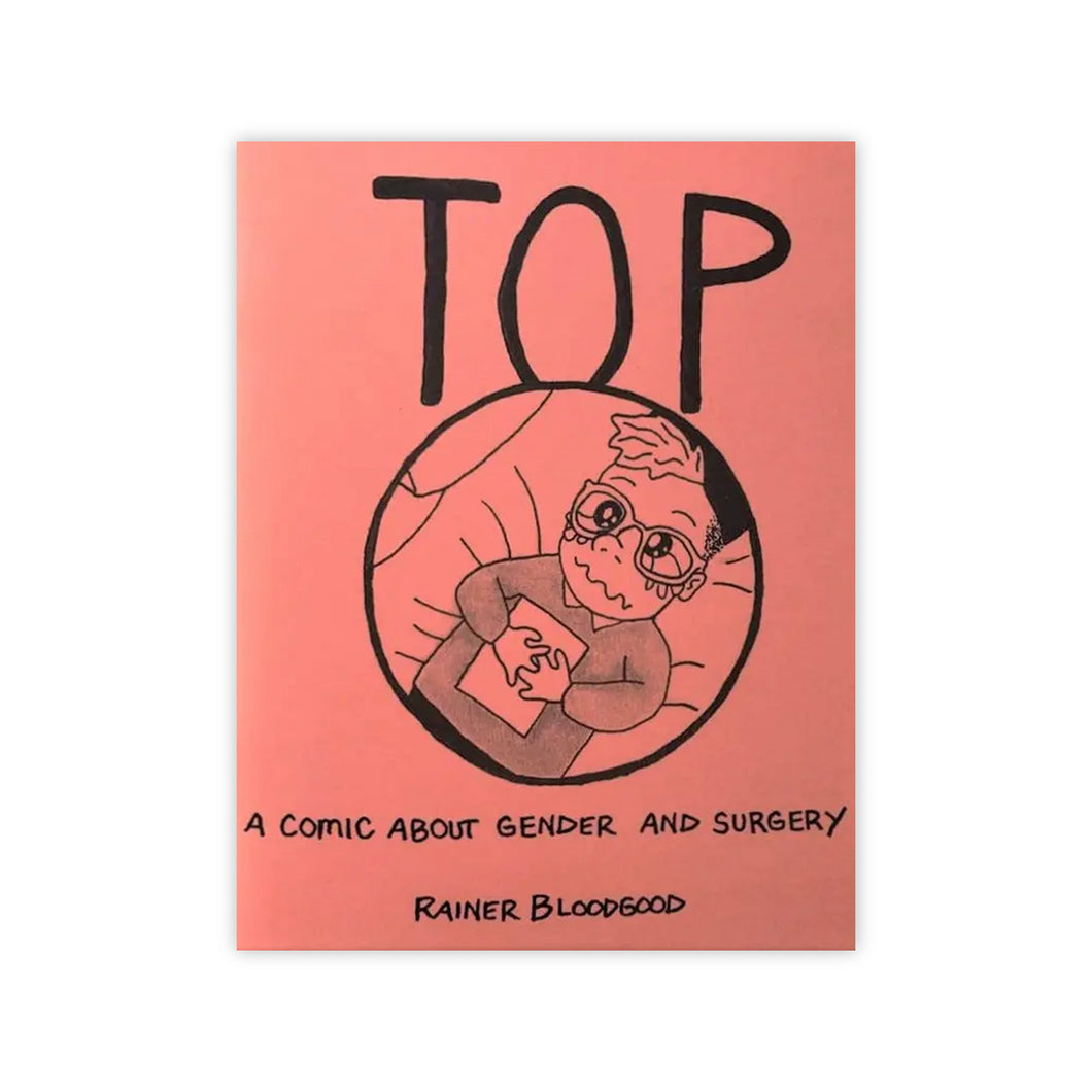 Top: A Comic About Surgical Transitions & Gender (Zine)