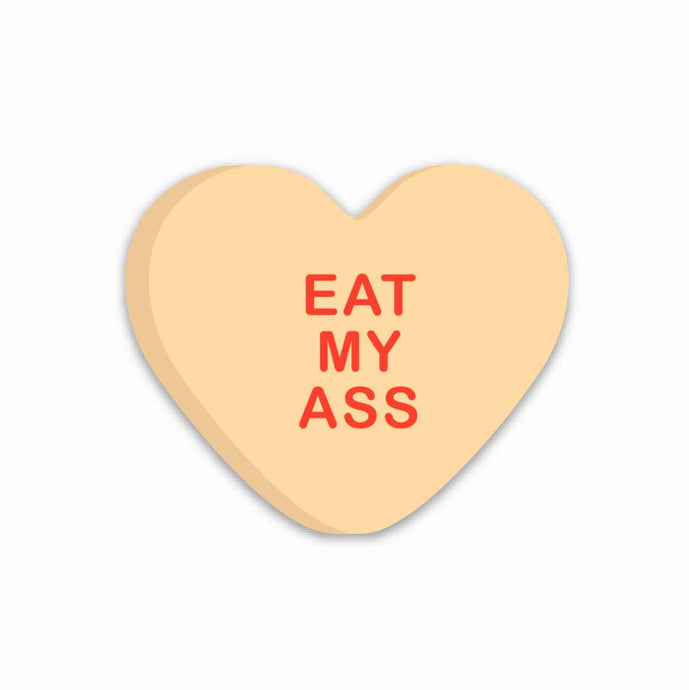 Eat My Ass Candy Heart