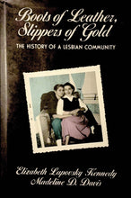 Load image into Gallery viewer, Boots of Leather, Slippers of Gold: The History of a Lesbian Community
