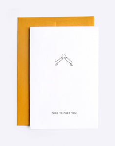 Nice to Meet You Greeting Card