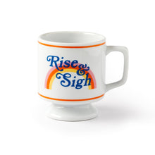 Load image into Gallery viewer, Rise &amp; Sigh - Coffee Mug
