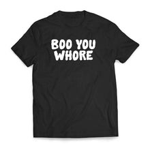 Load image into Gallery viewer, Boo You Whore - Tee Shirt