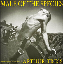 Load image into Gallery viewer, Male of The Species, Four Decades of Photography by Arthur Tress
