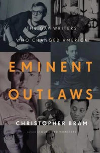 Eminent Outlaws: The Gay Writers Who Changed America