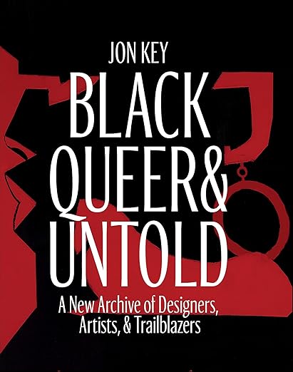 Black, Queer, and Untold: A New Archive of Designers, Artists, and Trailblazers