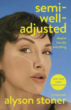 Load image into Gallery viewer, Semi-Well-Adjusted Despite Literally Everything