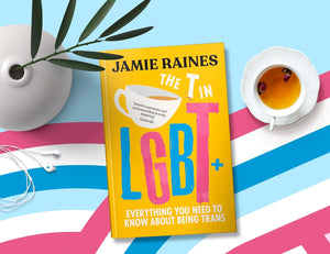 The T in LGBT: Everything You Need to Know About Being Trans