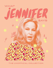 Load image into Gallery viewer, What Jennifer Says: The Unofficial Collection