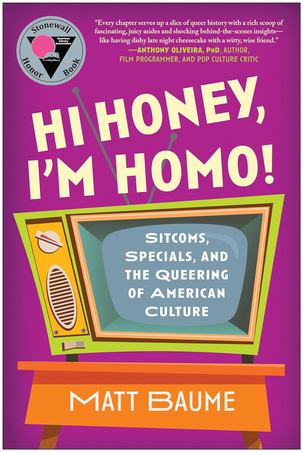 Hi Honey, I'm Homo!: Sitcoms, Specials, and the Queering of American Culture