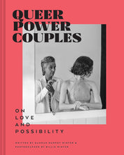 Load image into Gallery viewer, Queer Power Couples: On Love and Possibility