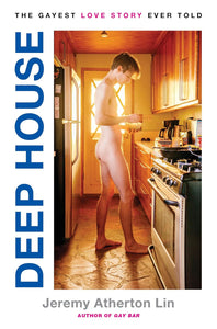 Deep House: The Gayest Love Story Ever Told - PREORDER