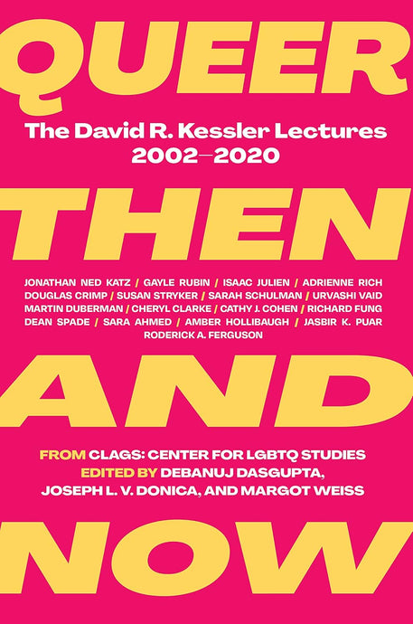 Queer Then and Now: The David R. Kessler Lectures, 2002–2020