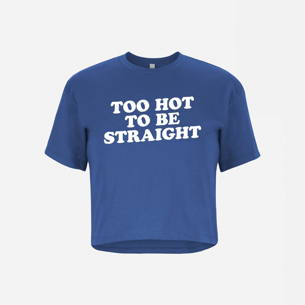 Too Hot To Be Straight Crop Top