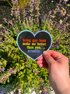 Being Gay Does Make Me Better - Glitter Sticker