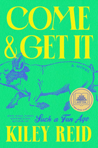 Come & Get It: A Novel