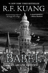 Babel: Or the Necessity of Violence: An Arcane History of the Oxford Translators' Revolution