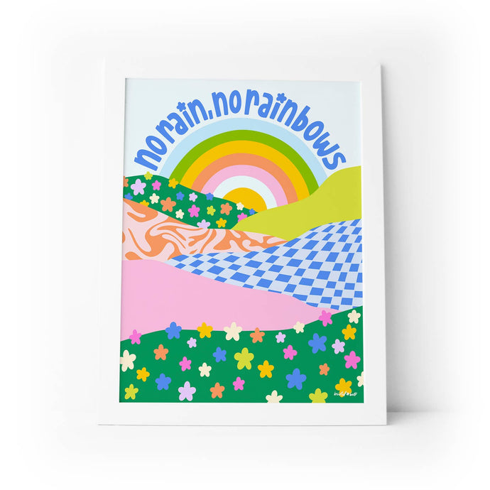 No Rain, No Rainbows Art Print