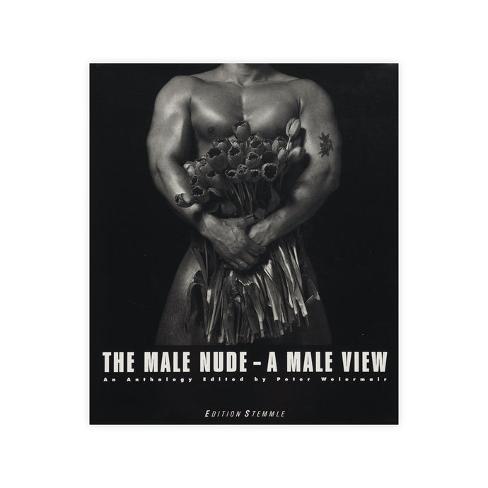 The Male Nude: A Male View : An Anthology