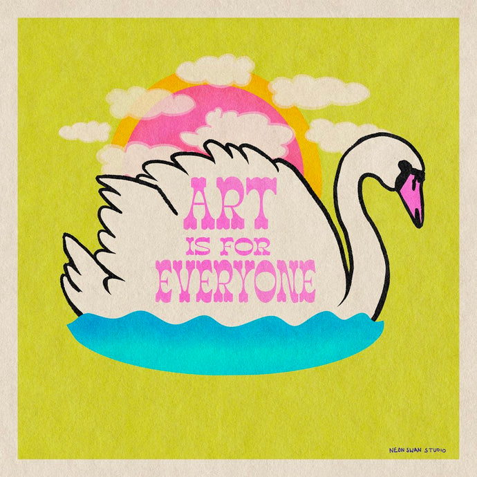 Art Is For Everyone - Giclée Print