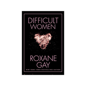 Difficult Women (Inscribed Copy)