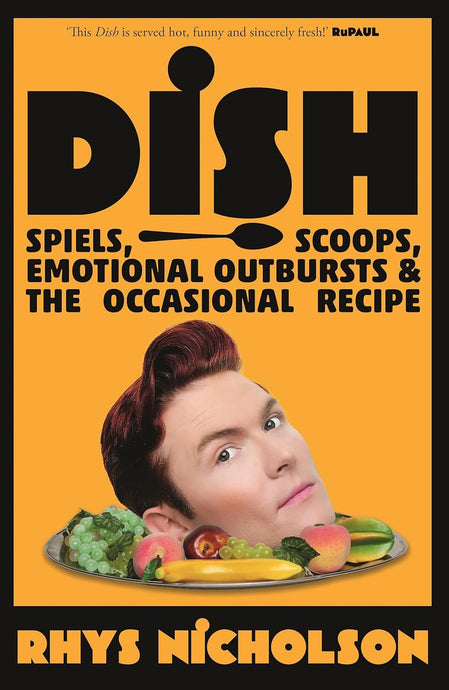 Dish: Spiels, Scoops, Emotional Outbursts and the Occasional Recipe