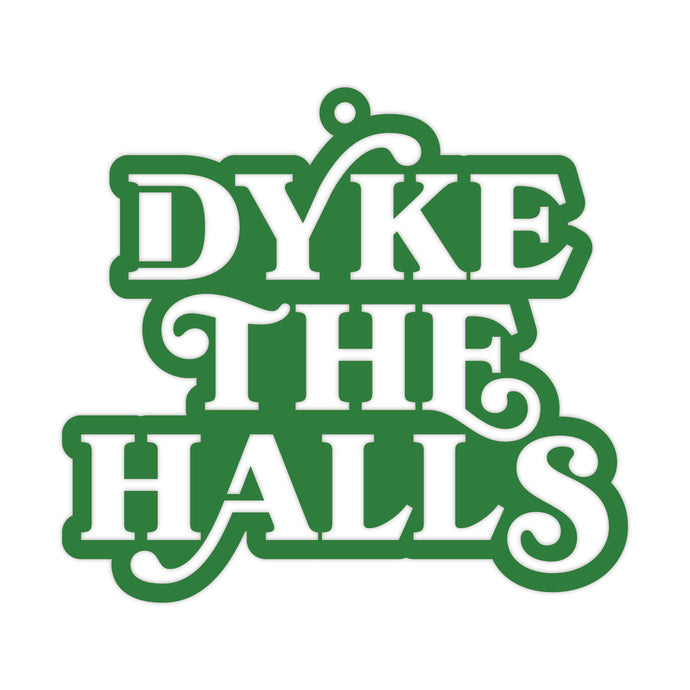 Dyke The Halls Ornament