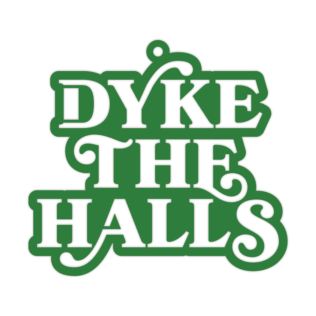 Dyke The Halls Ornament