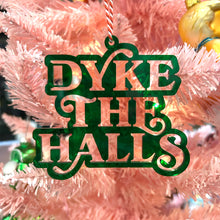 Load image into Gallery viewer, Dyke The Halls Ornament
