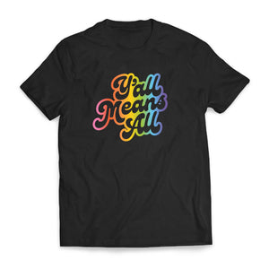 Y'all Means All Shirt: Benefitting Equality Texas (Preorder)