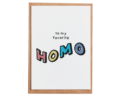 To My Favorite Homo - Greeting Card