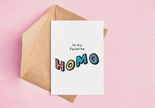 Load image into Gallery viewer, To My Favorite Homo - Greeting Card