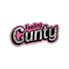 Load image into Gallery viewer, Feeling Cunty Sticker