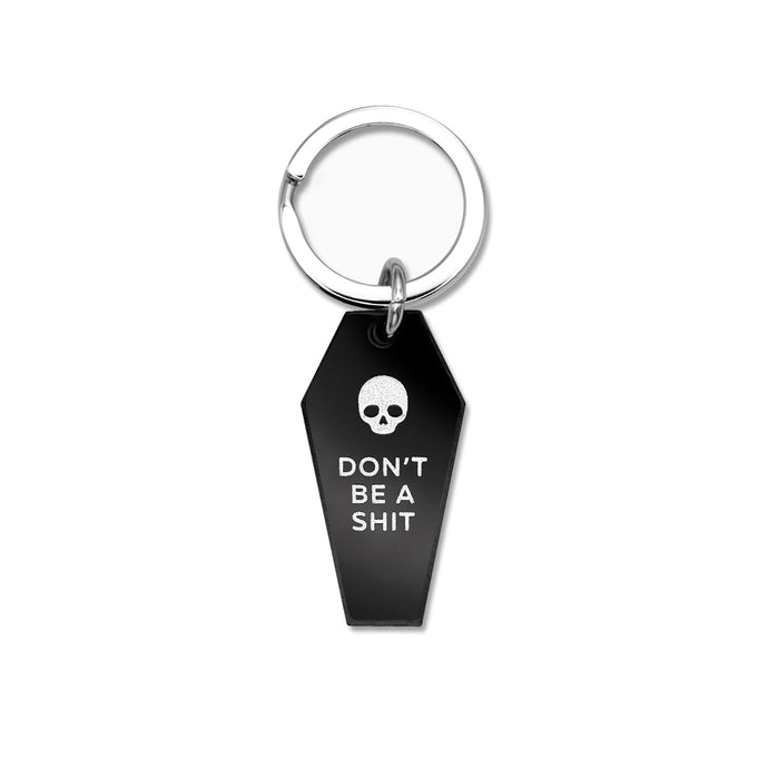 Don't Be A Shit - Keychain