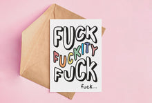 Load image into Gallery viewer, Fuck Fuckity Fuck fuck... - Greeting Gard