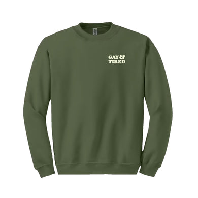 Gay & Tired Sweatshirt Green