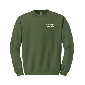 Gay & Tired - Military Green Sweatshirt