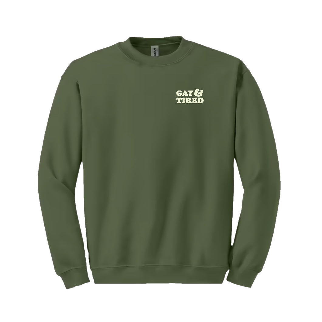 Gay & Tired - Military Green Sweatshirt