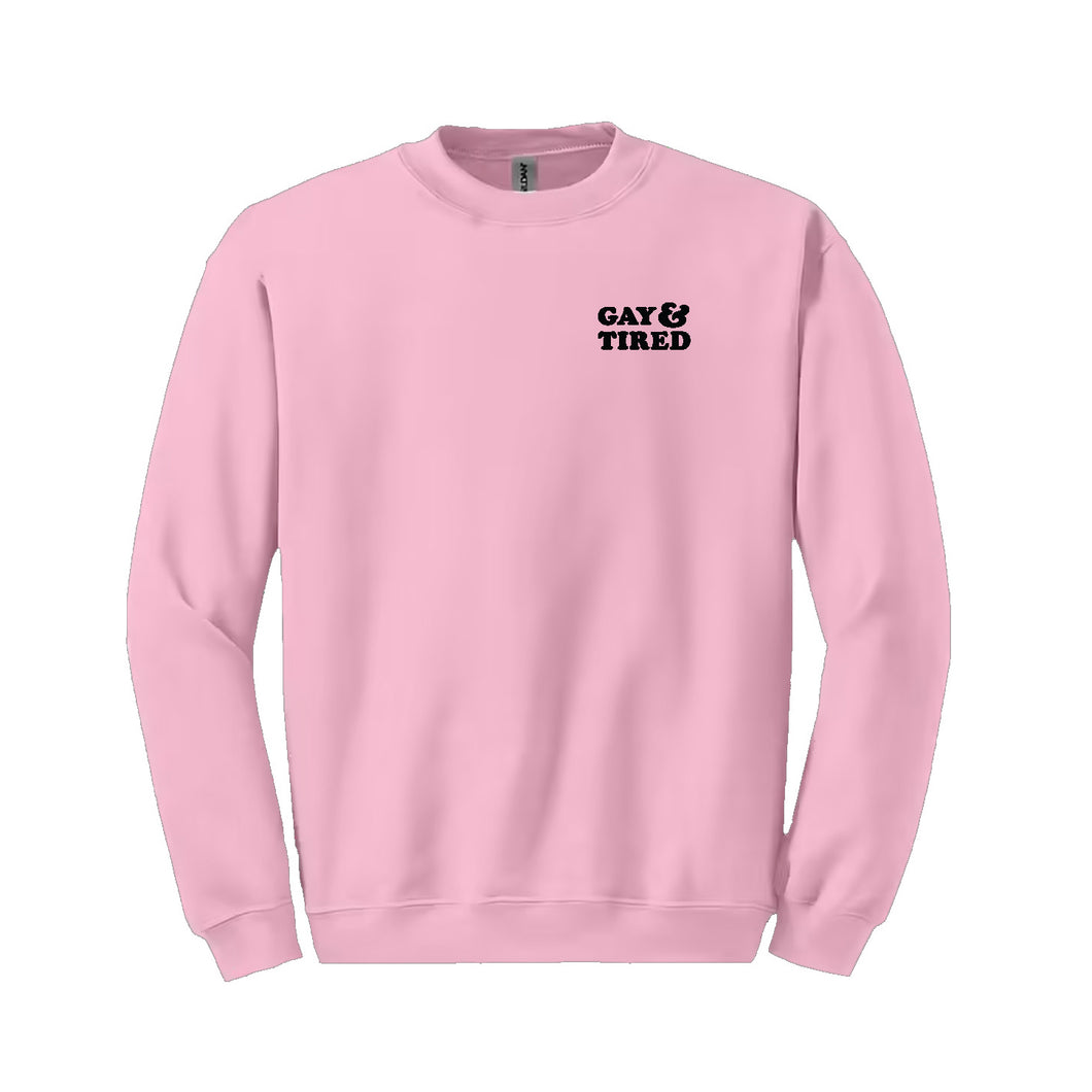 Gay & Tired - Pink Sweatshirt