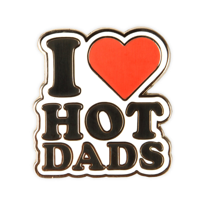 I <3 Hot Dads Enamel Pin