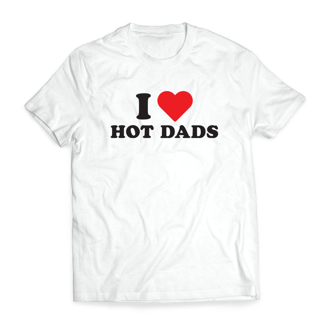 I <3 Hot Dads - Tee Shirt