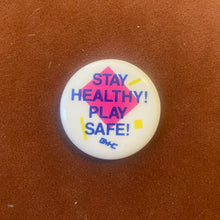 Load image into Gallery viewer, Vintage Stay Healthy! Play Safe! Button