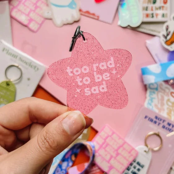 Too Rad To Be Sad Keychain