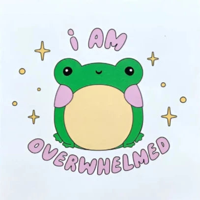 I am Overwhelmed 8x8 Print