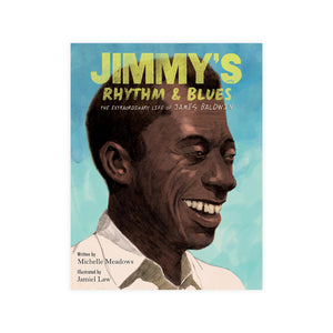 Jimmy's Rhythm & Blues: The Extraordinary Life of James Baldwin