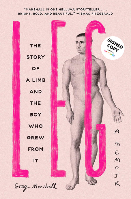 Leg: The Story of a Limb and the Boy Who Grew from It  (Signed Copy)