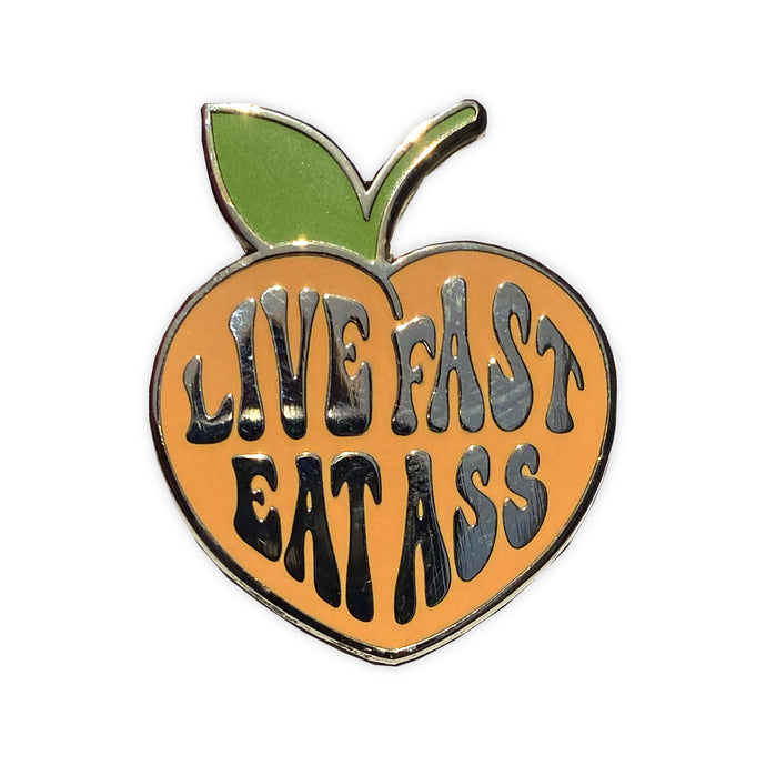 Live Fast Eat Ass Enamel Pin